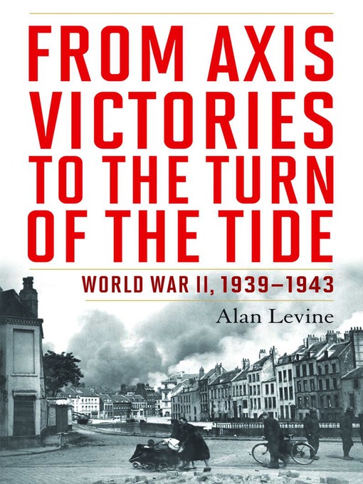 Title details for From Axis Victories to the Turn of the Tide by Alan Levine - Wait list